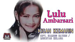 Download Lagu LULU AMBARSARI - KISAH KEMARIN MP3