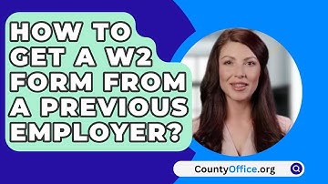 How To Get A W2 Form From A Previous Employer? - CountyOffice.org