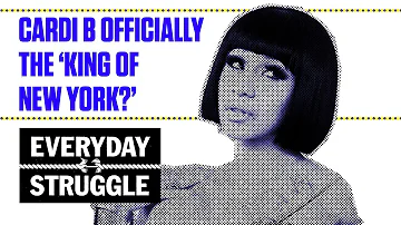 Cardi B officially the ‘King of New York?’ | Everyday Struggle