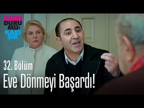 Eve dönmeyi başardı! - İlişki Durumu Karışık 32. Bölüm