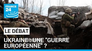 Le Débat - Ukraine : une 