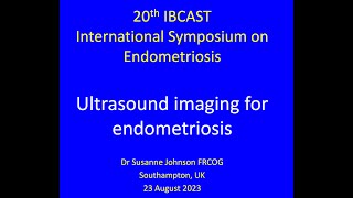 IBCAST meeting 23.8.2023 - Ultrasound Imaging for Endometriosis
