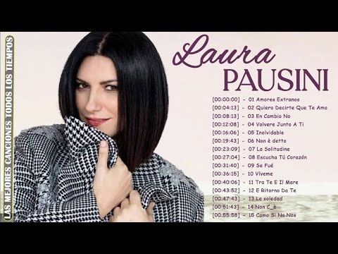 Las 25 Mejores Canciones De Laura Pausini Laura Pausini Grandes Éxitos Del Ayer Álbum Completo 
