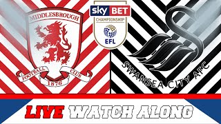 Live Middlesbrough V Swansea City Match Watch Along