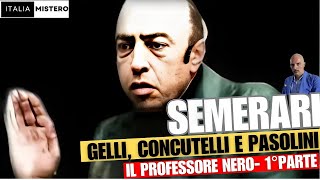 Aldo Semerari: Pasolini, Gelli e Concutelli (1° parte -il professore nero)
