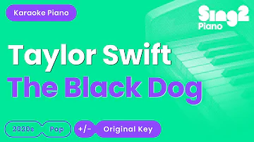 Taylor Swift - The Black Dog (Piano Karaoke)