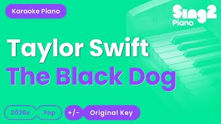 Taylor Swift - The Black Dog (Piano Karaoke) Resimi