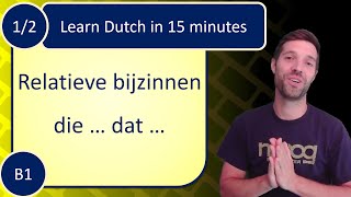 Learn Dutch (Flemish) in 15 minutes: relative clause 1/2 (relatieve bijzin) (B1)