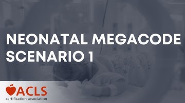 NRP Megacode Scenario 1 | ACLS Certification Association