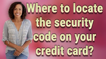 Where to locate the security code on your credit card?