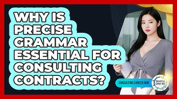 Why Is Precise Grammar Essential For Consulting Contracts?