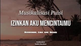 Puisi Izinkan Aku Mencintaimu - | Musikalisasi |