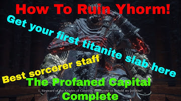 dark souls iii 100% walkthrough guide The Profaned Capital, court sorcerer staff + Yhorm the Giant