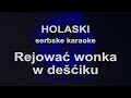 Holaski karaoke  rejowa wonka w deiku