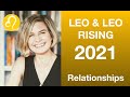 LEO AND LEO RISING FORECAST 2021