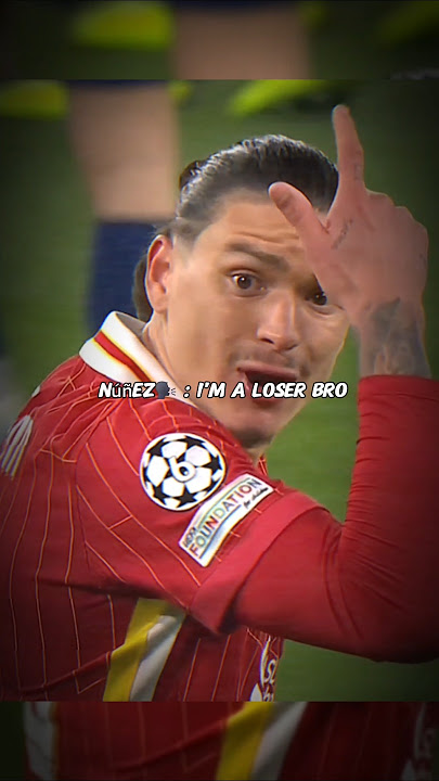 Nunez called himself a loser 😂