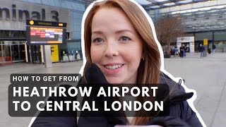 How to get from Heathrow Airport to Central London
