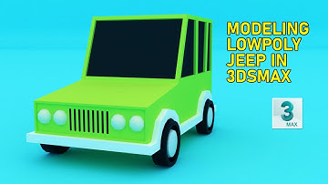 Modeling a Low Poly Jeep in 3dsmax