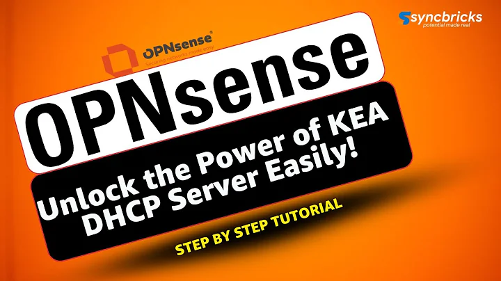 Unlock the Power of KEA DHCP in OPNsense Easily!