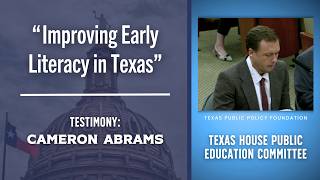 How do we fix the early literacy crisis? | Cameron Abrams | Texas House Testimony