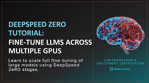 DeepSpeed ZeRO Tutorial: Fine-Tune LLMs Across Multiple GPUs