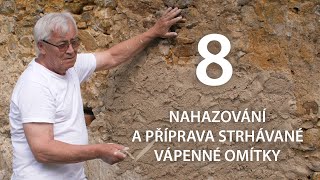 8 ★ Nahazování a příprava strhávané vápenné omítky // Jak se v minulosti stavělo s vápnem