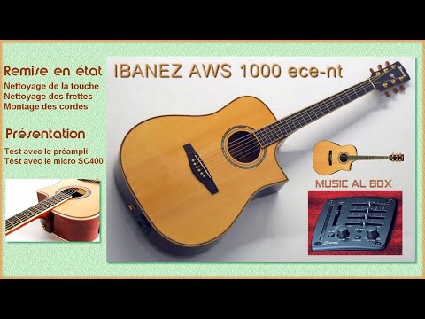 Ibanez AWS 1000 ECE. Une bonne électro- acoustique. Remise en état et Test #entretenirsaguitare