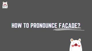 How to pronounce facade?