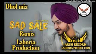 SAD SALE _ Dhol Remix Song _ Himmat Sandhu _Dj Arsh Records By Lahoria Production _ New Remix 2025