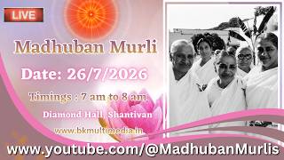 Madhuban Murli (English) LIVE - 26/7/2026 (Sunday 7.00 am to 8.00 am IST) Madhuban Murli (English) LIVE - 26/7/2026 (Sunday 7.00 am to 8.00 am IST)