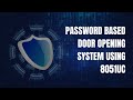 Password Based Door Opening System Using 8051UC