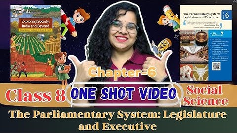Class 8 SST Chapter 6 | The Parliamentary System  Legislature & Executive | One Shot | NCERT 2025 