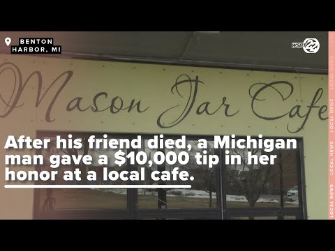 After her friend dies, a man gives a $10,000 tip in her honor at a Michigan coffee shop