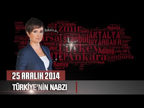 Türkiye'nin Nabzı / 25 Aralık 2014 Perşembe