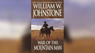 War of the Mountain Man by William W. Johnstone (The Last Mountain Man #7) - Audiobook
