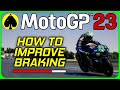 Motogp 23  how to improve braking  helpful tips