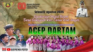 LIVE STREAMING ACEP DARTAM SUBANG HAJAT BUMI DESA SUKAJADI 2025 ll CARIU - BOGOR SELASA 12 AGUSTUS