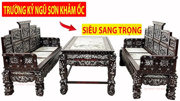 Trường Kỷ Ngũ Sơn Cẩn Ốc Xà Cừ | Phạm Văn Phúc