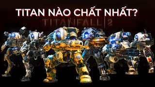 Nguồn gốc, sức mạnh 10 TITAN bá đạo trong Titanfall!