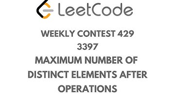 Leetcode 3397 | Weekly Contest 429 | Maximum Number of Distinct Elements After Operations | C++