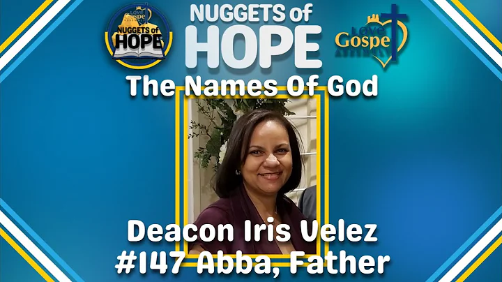 Deacon Iris Velez - The Names Of God: Abba, Father...