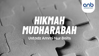 Hikmah Mudharabah | Ustadz Ammi Nur Baits, S.T., BA