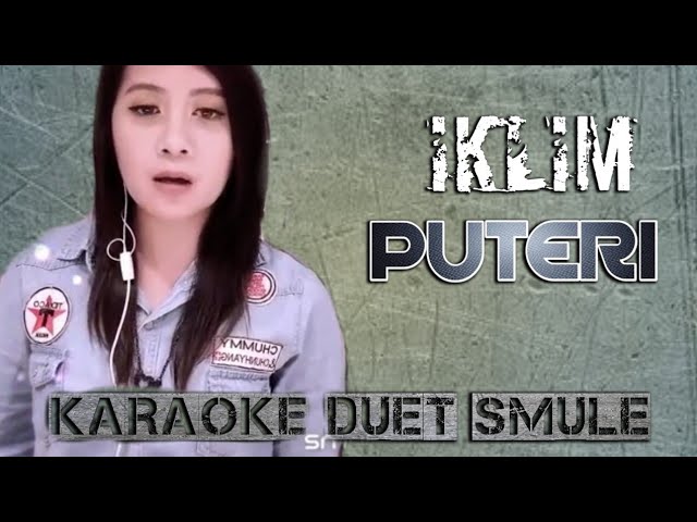 #smule #iklim                                                            PUTERI - IKLIM - DUET SMULE class=