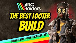 ARC RAIDERS BEST BUILD FOR ULTIMATE LOOTING" - LOOT GOBLIN Max Loot, Stealth and Speed! 🟥🟧🟩🟦