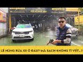 Lê Hùng rửa xe hàng ngày ở đâu? Mà siêu sạch không tì vết | Autodaily