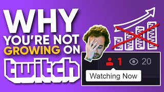 The REAL Reasons You Are Struggling On Twitch