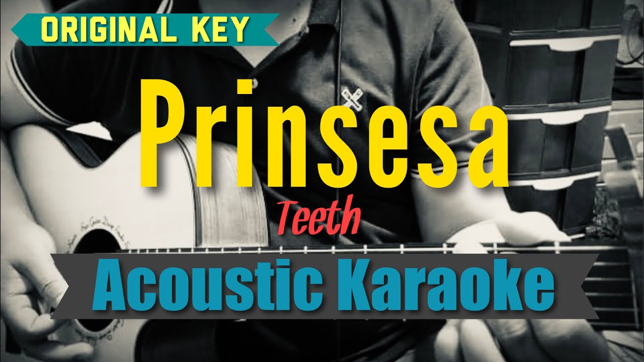Prinsesa - Teeth (Acoustic Karaoke)