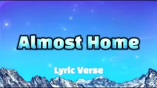𝐀𝐥𝐦𝐨𝐬𝐭 𝐇𝐨𝐦𝐞 - The Perfect Road Trip Song [Lyric Video] 🛣️