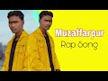 Muzaffarpur rap song  dk barshi  kajinda music