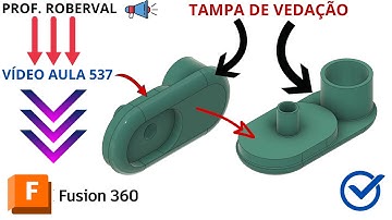 Aula 537 -  Modelamento da Tampa de Vedação no Fusion 360
